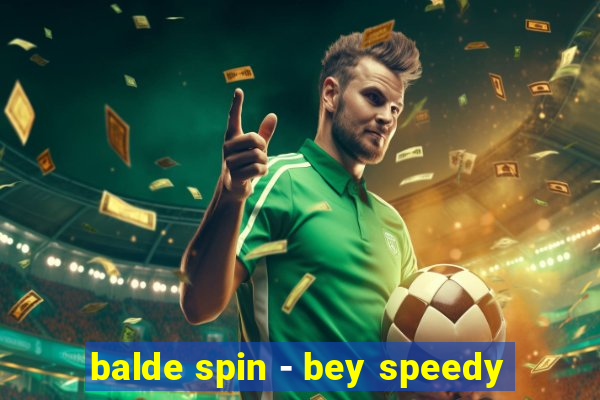 balde spin - bey speedy