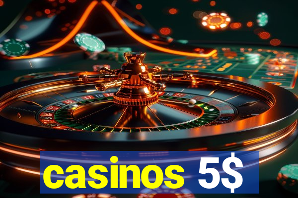 casinos 5$