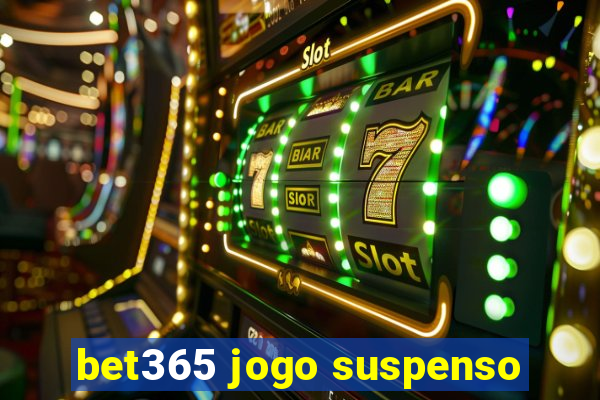 bet365 jogo suspenso