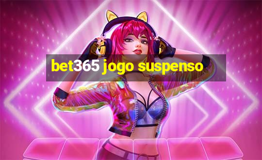 bet365 jogo suspenso