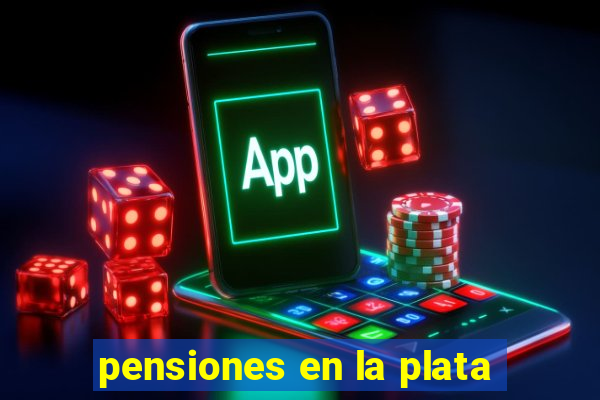 pensiones en la plata