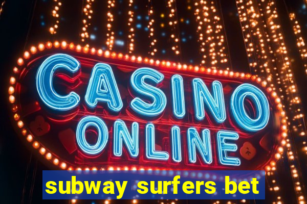 subway surfers bet