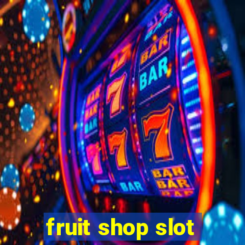 fruit shop slot