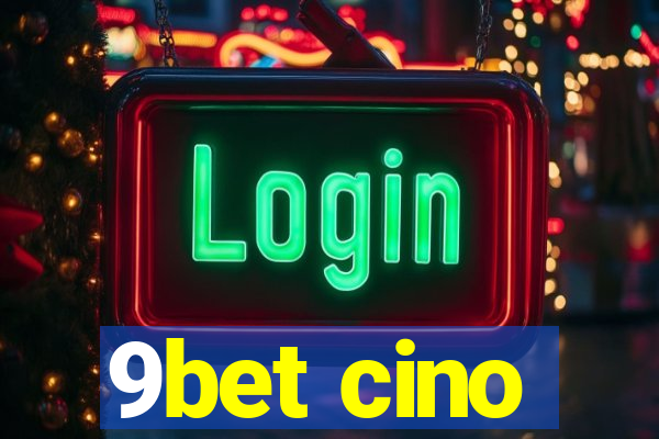 9bet cino