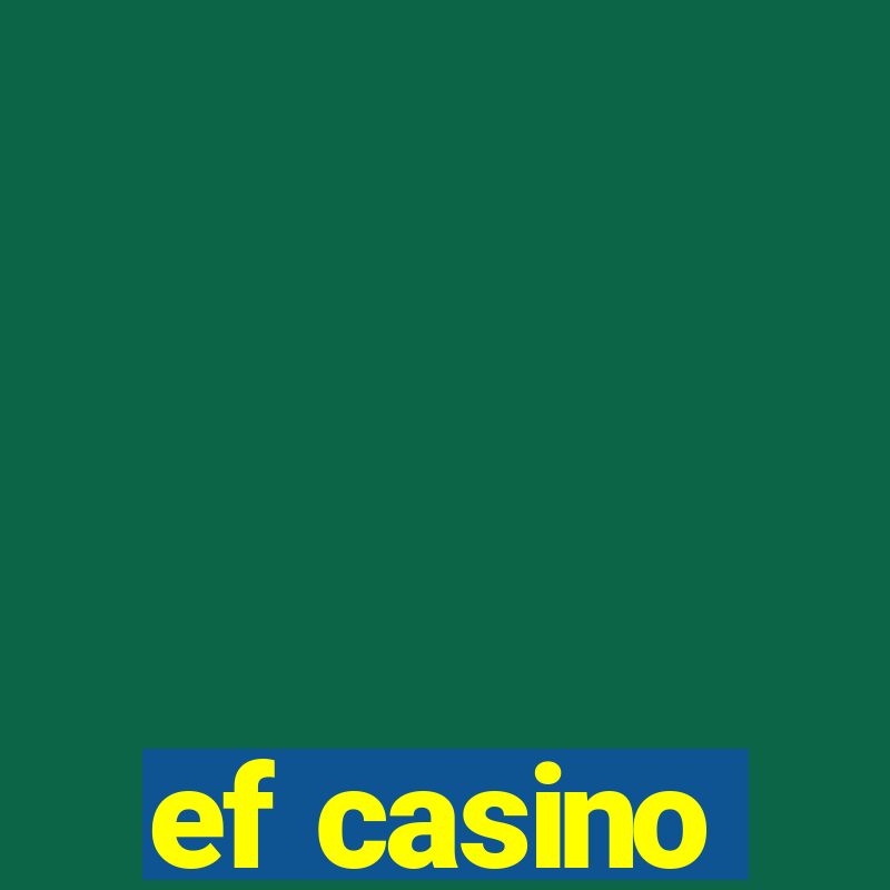 ef casino