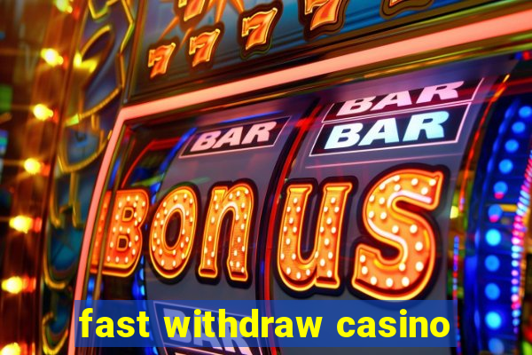 fast withdraw casino