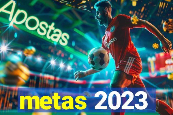 metas 2023