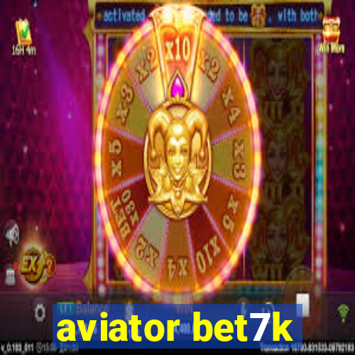 aviator bet7k