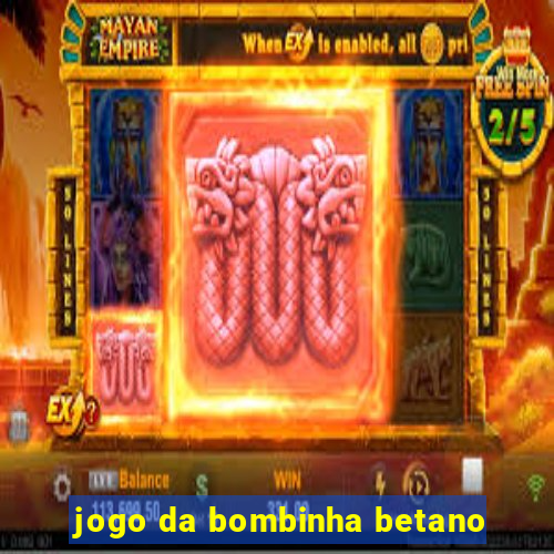 jogo da bombinha betano