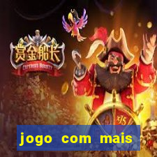 jogo com mais chances de ganhar