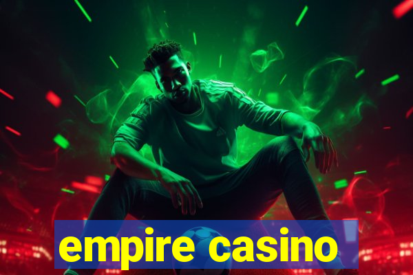 empire casino