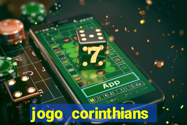 jogo corinthians onde assitir