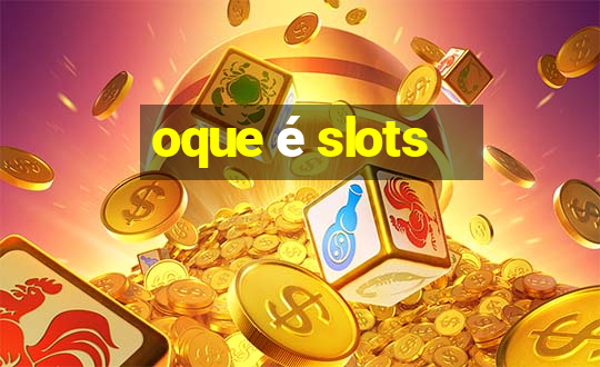 oque é slots