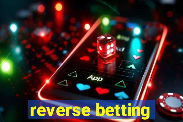 reverse betting