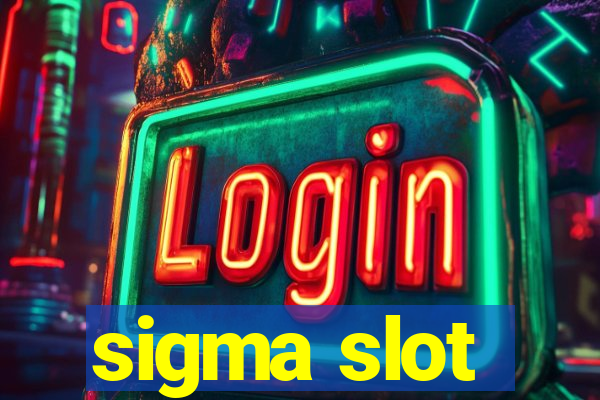 sigma slot