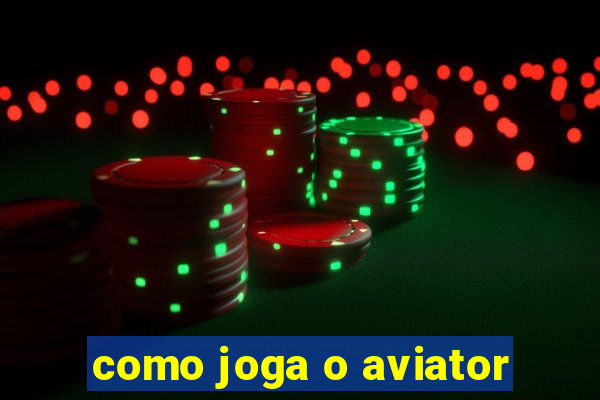 como joga o aviator