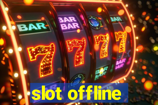 slot offline