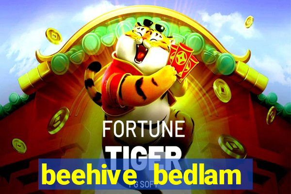 beehive bedlam reactors slot