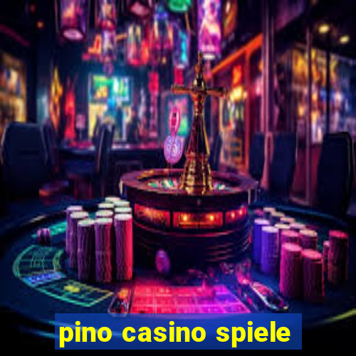 pino casino spiele