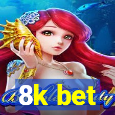 8k bet