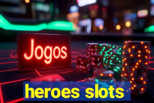 heroes slots