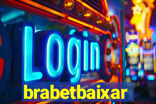 brabetbaixar