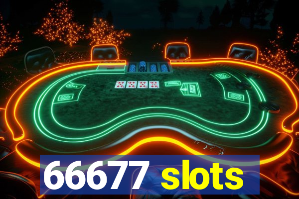 66677 slots