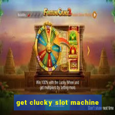 get clucky slot machine