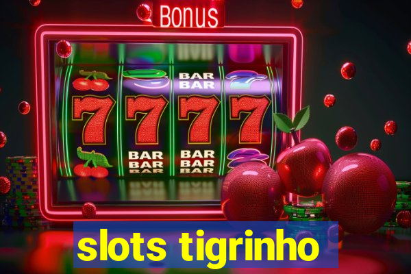 slots tigrinho