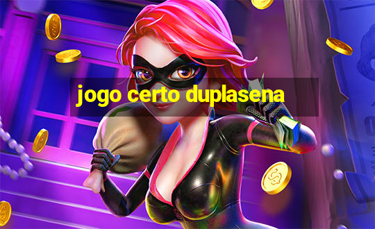 jogo certo duplasena