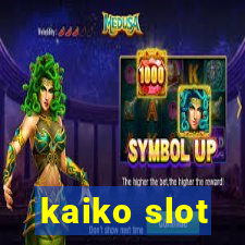 kaiko slot