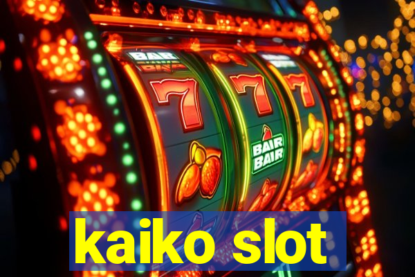 kaiko slot