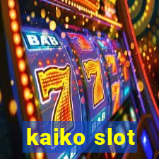 kaiko slot