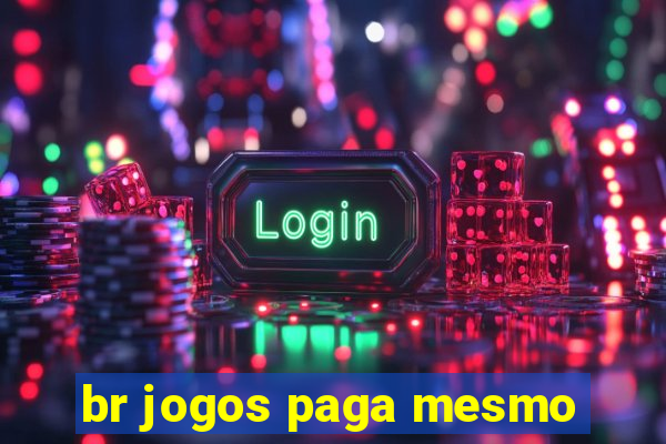 br jogos paga mesmo