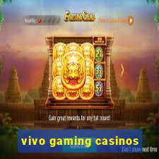 vivo gaming casinos