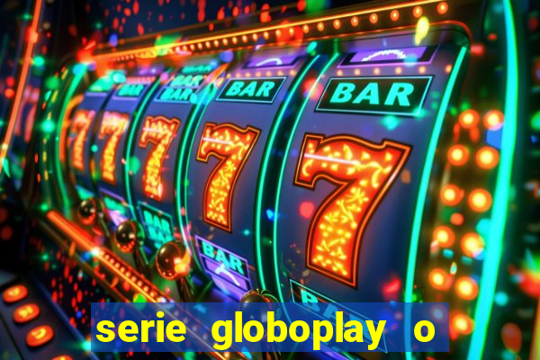 serie globoplay o jogo que mudou