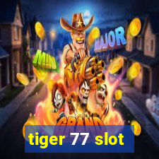 tiger 77 slot