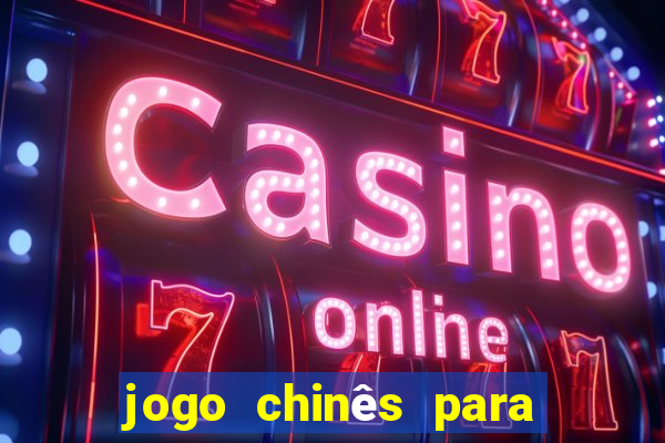 jogo chinês para ganhar dinheiro