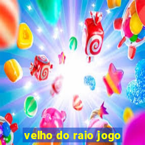 velho do raio jogo