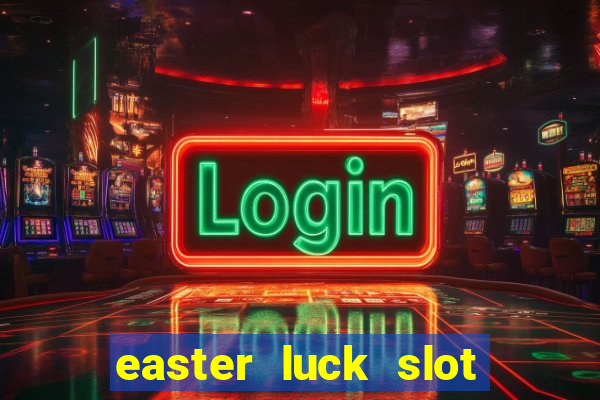 easter luck slot free play