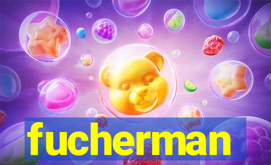 fucherman