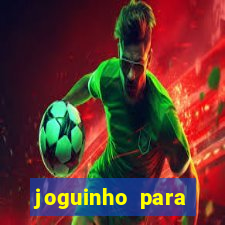 joguinho para ganhar dinheiro