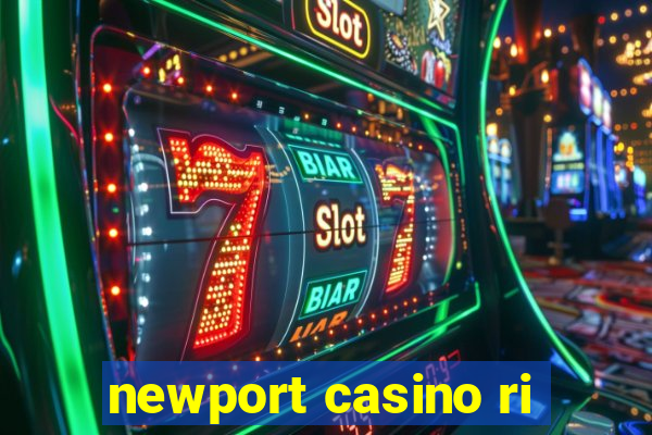 newport casino ri