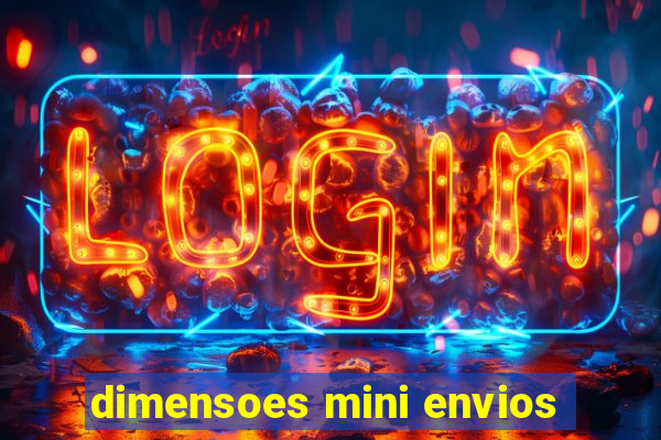 dimensoes mini envios