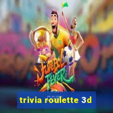 trivia roulette 3d