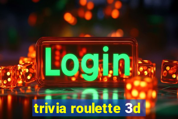 trivia roulette 3d