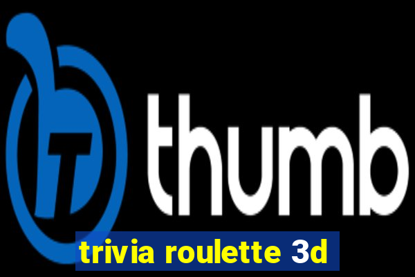 trivia roulette 3d