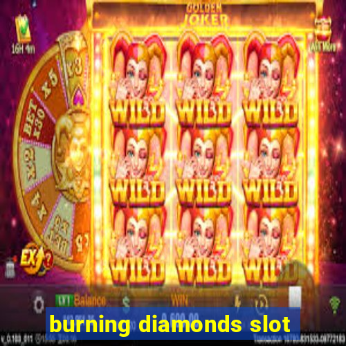 burning diamonds slot