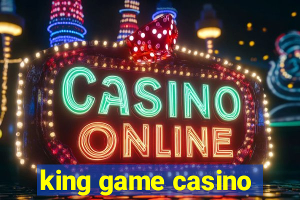 king game casino