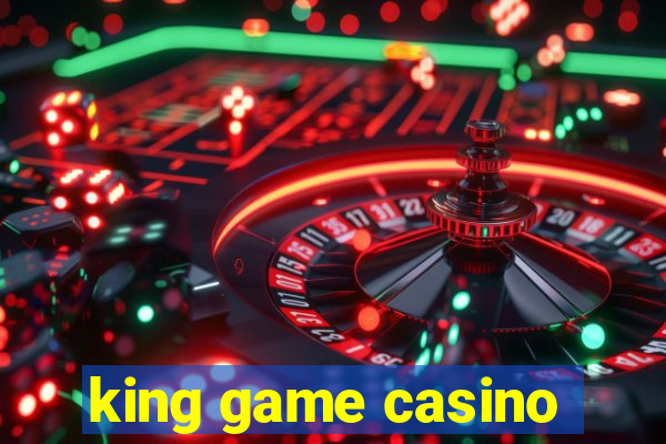 king game casino